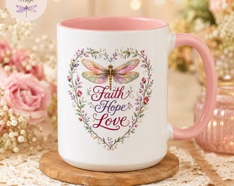 Faith Hope Love Dragonfly Mug | Christian Coffee Mug | Scripture Mug | 1 Corinthians 13:13 | Gift for Her