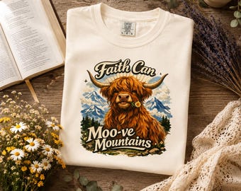 Faith Can Moo-ve Mountains Shirt | Christian Highland Cow Tee | Comfort Colors 1717 Gift for Her | Farmhouse Faith Graphic Tee