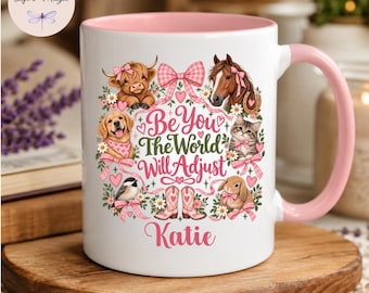 Be You The World Will Adjust Mug, Personalized Coffee Mug, Cute Animal Mug, Inspirational Gift for Her, Self Love Mug, Custom Name Mug