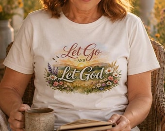 Let Go and Let God Shirt, Comfort Colors Christian Tee, Wildflower Faith Top, Religious Gift for Women, Inspirational Floral Tee, Trust God