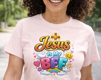 Jesus Is My BFF Shirt, Christian Cute Graphic Tee, Faith Based Gift for Women, Inspirational Religious T-Shirt, Jesus Lover Tee