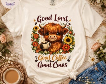 Good Lord Good Coffee Good Cows Shirt, Highland Cow Coffee Tee, Funny Christian Farm Shirt, Faith Farmhouse Comfort Colors Top, Gift for Her