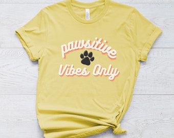 Pawsitive Vibes Only Short Sleeve Dog Tee Shirt | Gift For Dog Lover | Dog Mom