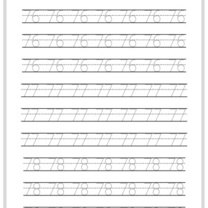 May include: A printable worksheet for tracing the numbers 76, 77, and 78. The worksheet has multiple lines for practicing writing each number.