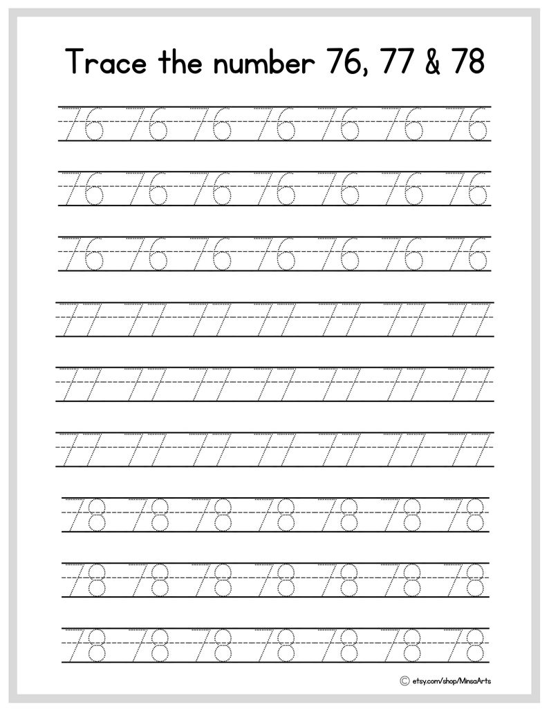 May include: A printable worksheet for tracing the numbers 76, 77, and 78. The worksheet has multiple lines for practicing writing each number.