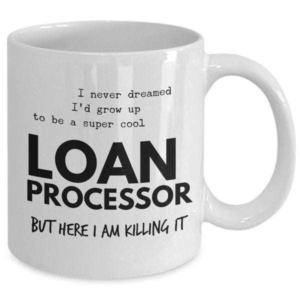 Funny Loan Processor Gift, Loan Processor Coffee Mug, Loan Processor Gift, Bulk Mug For Loan Processor Team