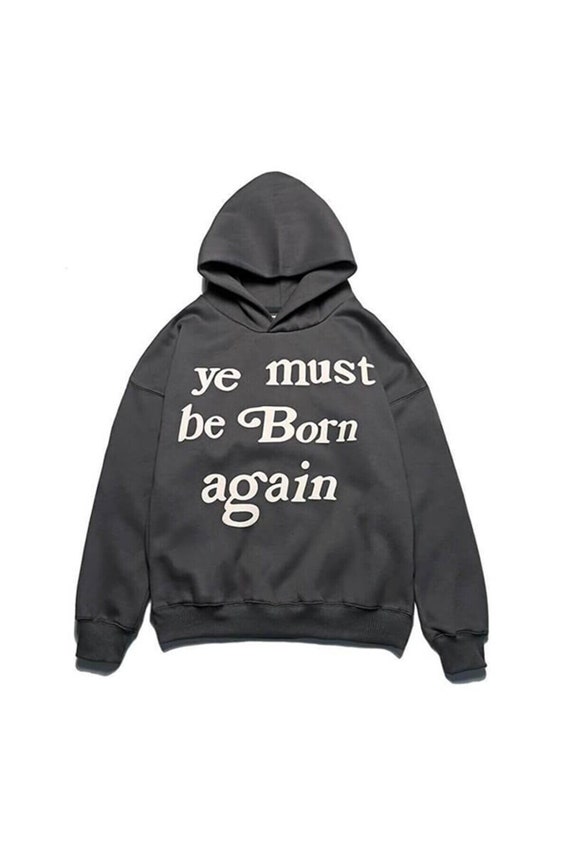Kanye West Ye Must Be Born Again Unisex Hoodie Kanye West Aesthetic Hoodie  Handmade Printed Unisex Sweatshirt - Etsy UK