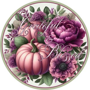 Grateful and blessed pumpkin wreath sign, thanksgiving decor, floral welcome sign, festive shelf decor, seasonal decoration, round aluminum
