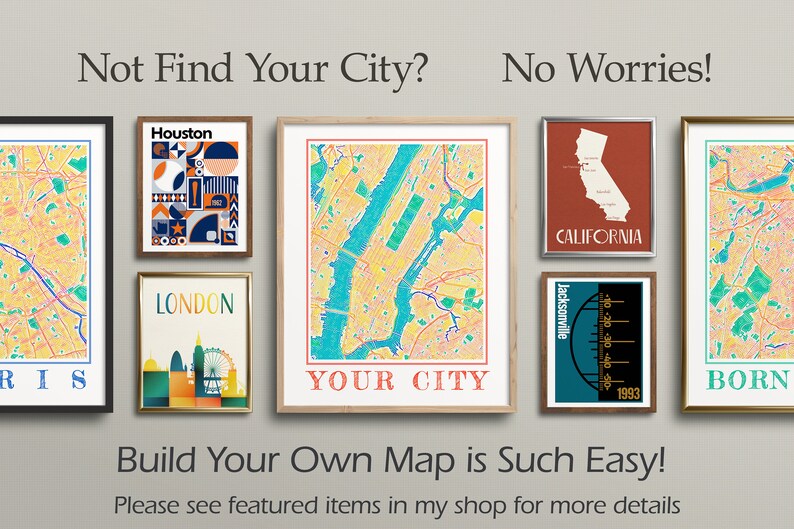 Może przedstawiać: Kolaż oprawionych map miast i ilustracji. Mapy są w r&oacute;żnych stylach, w tym kolorowa abstrakcyjna mapa Houston, szczeg&oacute;łowa mapa Nowego Jorku i prosta mapa konturowa Kalifornii. Ilustracje obejmują stylizowaną mapę Londynu, mapę kompasową Jacksonville i prostą mapę miasta z tekstem "YOUR CITY". Tekst "Not Find Your City? No Worries!" znajduje się w g&oacute;rnej części obrazu, a tekst "Build Your Own Map is Such Easy! Please see featured items in my shop for more details" znajduje się w dolnej części.