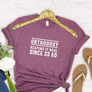 Orthodoxy Keeping It Reel Since 33 AD Shirt, Eastern Orthodox Shirts, Jesus Christ Tees, Orthodox Christian Tshirt, Religious Church Apparel