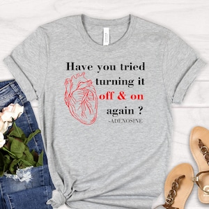 Have You Tried Turning It Off & On Again Shirt, Customizable Nurse Name Shirts, Anatomical Heart Tshirt, Graduation Gift For Nursing Student