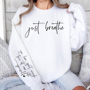 Just Breathe Sweatshirt, Inspirational Quotes, Positive Sweater, Mom Life Hoodie, Trendy Gifts For Her, Yoga Sweatshirt, Mothers Day Gifts