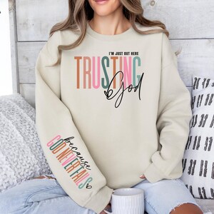 Trusting God Sweatshirt: Religious Christian Faith Hoodie