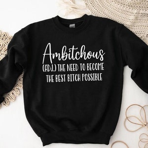 Ambitchous Sweatshirt: Funny Crewneck, Empowerment Gift image 1