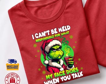 Grinch Christmas T-Shirt, Sarcastic Holiday Tee, Funny Quote Shirt