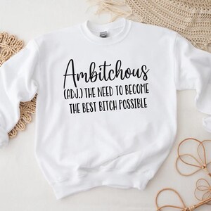 Ambitchous Sweatshirt: Funny Crewneck, Empowerment Gift image 3