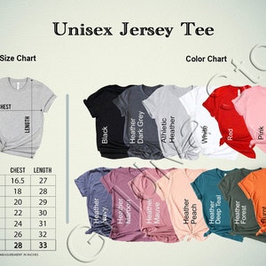May include: Size chart and color chart for unisex jersey t-shirts. The chart shows different sizes with corresponding chest and length measurements in inches. The color chart shows a variety of colors, including black, heather, dark grey, athletic heather, white, red, pink, heather navy, heather maroon, heather mauve, heather peach, deep teal, heather forest, burnt orange.