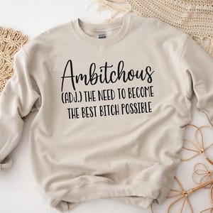 Ambitchous Sweatshirt: Funny Crewneck, Empowerment Gift image 4