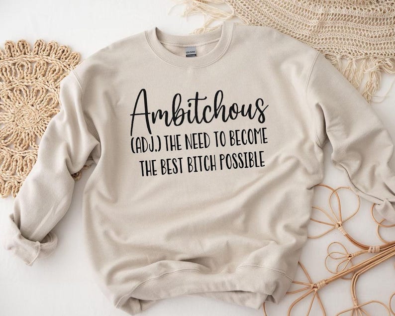 Ambitchous Sweatshirt: Funny Crewneck, Empowerment Gift image 4