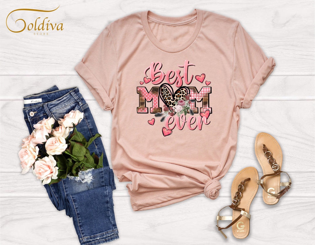 Best Mom Ever Shirt, Best Mom Shirt, Mothers Day Gift, New Mom Gift ...