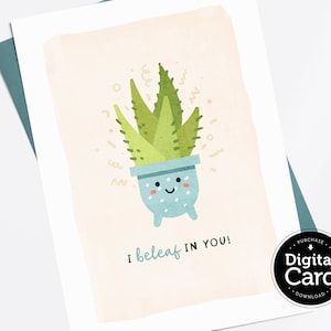 IMPRIMABLE I Beleaf In You Card, Encouragement Sympathy Plant Pun Card Télécharger