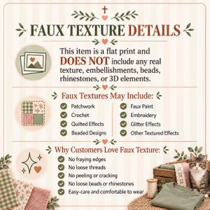 May include: An informational graphic titled FAUX TEXTURE DETAILS with a cream background and green stripes. It explains that the product is a flat print without real 3D elements, lists faux textures like patchwork and embroidery, and benefits like no fraying.