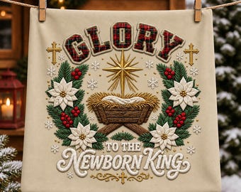 Glory to the Newborn King Plaid PNG Christmas Nativity Manger Faux Embroidery T-Shirt Sublimation Holiday Digital Download Art File