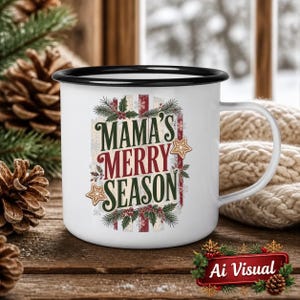 May include: A white enamel mug with a black rim and handle, featuring the text "MAMA'S MERRY SEASON" in green and red lettering. The design includes illustrations of holly leaves, red berries, and star-shaped cookies on a vertical striped background.