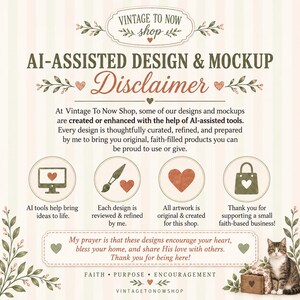 May include: An informational graphic titled AI-ASSISTED DESIGN & MOCKUP Disclaimer. It features text explaining that designs are created or enhanced with AI tools, reviewed by the shop owner, and are original. Includes icons, floral accents, and a cat.