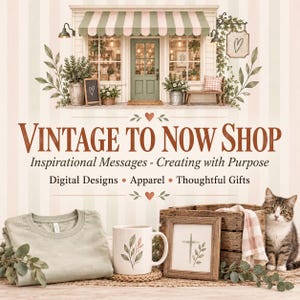 Puede incluir: Una ilustraci&oacute;n de escaparate con el texto VINTAGE TO NOW SHOP, Inspirational Messages - Creating with Purpose, Digital Designs, Apparel, Thoughtful Gifts. Debajo, una camiseta verde salvia, una taza blanca con arte de hojas, una cruz enmarcada y un gato atigrado.