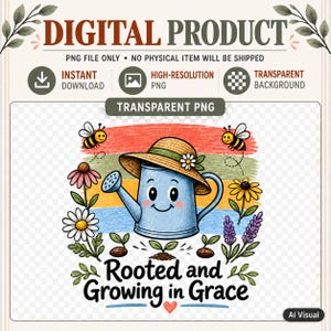 Transparent digital PNG featuring cheerful blue watering‑can garden design with flowers, bees and sprouts, ‘Rooted and Growing in Grace’ inspirational message, farmhouse clipart for sublimation and crafting projects.