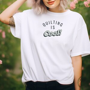 Quilting is Cool Sewing Shirt, Sew T-Shirt, Shirts for Women, Quilting Lover Shirt, Quilter Gift, Gift for Quilter