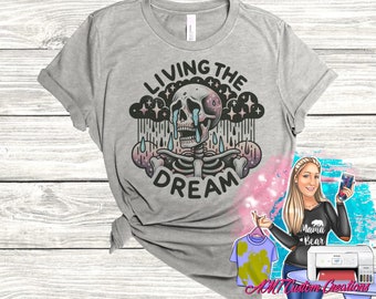 Living the dream skeleton shirt