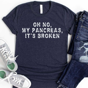 Type 1 Diabetes Shirt, My Pancreas Its Broken, Diabetes Awareness, T1D Life T Shirt, Type 1 Diabetic Shirt, Gift for Diabetic Type One Shirt