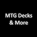 MTG Decks and More