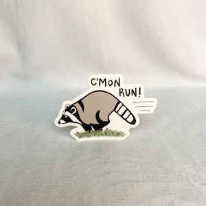 Cmon Run! | Raccoon Sticker