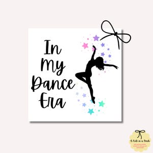 Dance Season, Gift Tags, Printable, Instant Download, Dancer, Dance Gift, Team Gift, Welcome Back, Dance Gift Tag, In My Dance Era