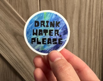 Drink Water Please Sticker - 2" Waterproof Vinyl Circle Sticker