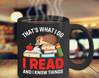 That's What I Do I Read And I Know Things Coffee Mug Inspirational Motivational Funny MG000976