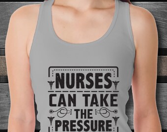 Nurses Can Take The Pressure Unisex Tank Top Inspirational Motivational Funny TN001007