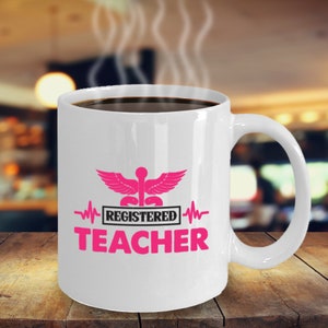 Registered Teacher Coffee Mug Inspirational Motivational Funny MG001004