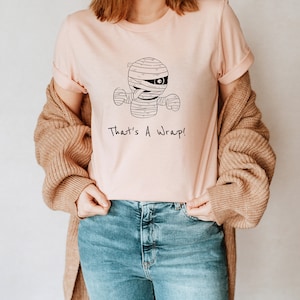 That&#39;s A Wrap Song Mummy Halloween Unisex T-Shirt Inspirational Motivational Funny TS000553