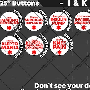 May include: A set of 1.25-inch round buttons, each displaying a medical condition in red and white text. The buttons feature phrases such as "Insulin Pump," "Invisible Disability," and "Klepto Mania." The background is a dark grey diamond pattern.