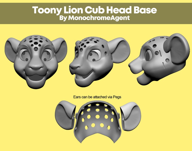 May include: A 3D model of a cartoon lion cub head base, with separate ear pieces. The head base has a textured surface with holes for attaching the ears. The ears are also textured and have a rounded shape. The text "Toony Lion Cub Head Base" and "By MonochromeAgent" is visible at the top of the image. The text "Ears can be attached via Pegs" is visible below the model.