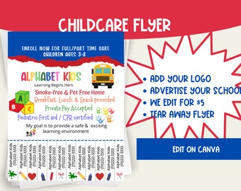 May include: A red, white, and blue flyer for a childcare center called Alphabet Kids. The flyer features a yellow school bus, a block with the letter A, and a handprint. The text on the flyer reads "Enroll now for full/part time care children ages 3-8", "Alphabet Kids", "Learning Begins Here", "Smoke-free & Pet Free Home", "Breakfast, Lunch, & Snack provided", "Private Pay Accepted", "Pediatric First Aid/CPR Certified", "My goal is to provide a safe & exciting learning environment", "Add your logo", "Advertise your school", "We edit for $5", "Tear away flyer", and "Edit on Canva".