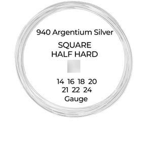 940 Argentium Silver Wire  Square  Half Hard  14 16 18 20 21 22 24 Gauge  1-10 ft  USA