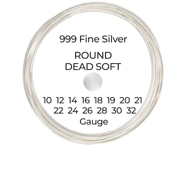 999 Fine Silver Wire  Round  Dead Soft  10 12 14 16 18 19 20 21 22 24 26 28 30 32 Gauge  1-10 ft USA