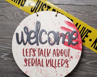 Serial Killers SVG File, Glowforge, Laser Cut Files, Welcome Sign, PNW, Funny Sign, Door Hanger, Halloween