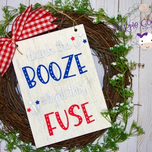 Drink the Booze & Light the Fuse SVG File, Glowforge, Ready to Cut, Laser Cut Files, 4th of July, New Years, Fireworks, Booze, Funny Sign