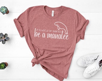 In A World Of Sharks Be A Manatee Shirt, Gift For Manatee Lover, Sea Cow Shirt, Save The Chubby Mermaids Sweatshirt, Manatee Shirt For Women